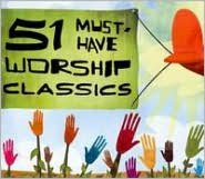 51 Must Have Worship Classics