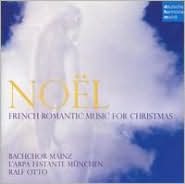 Noël: French Romantic Music For Christmas