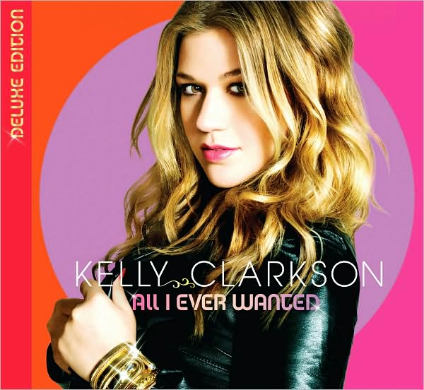 Kelly Clarkson: All I Ever Wanted [CD/DVD]