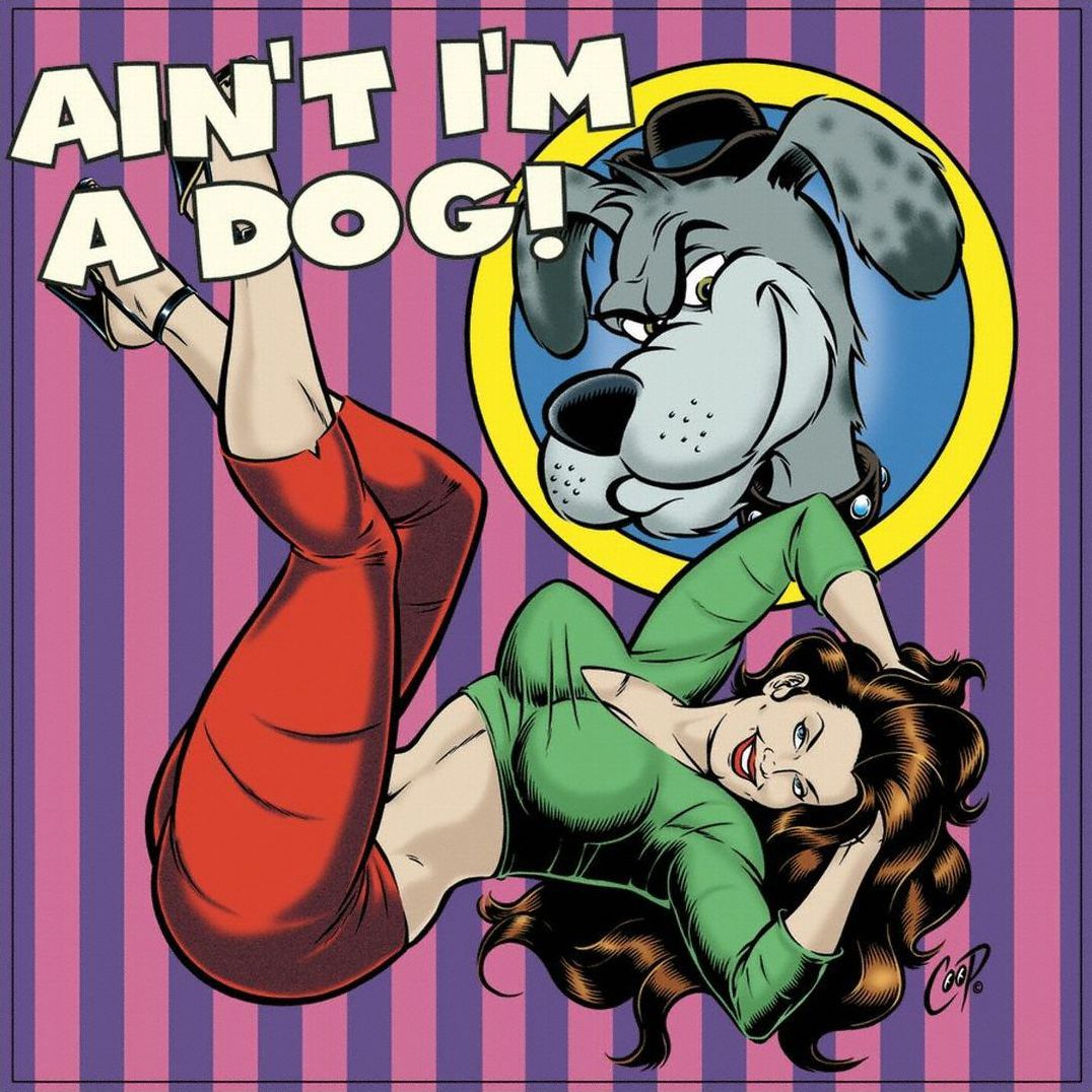 Ain't I'm A Dog! 25 More Rockabilly Rave-ups
