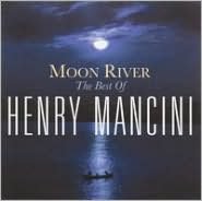 Moon River: The Best Of Henry Mancini