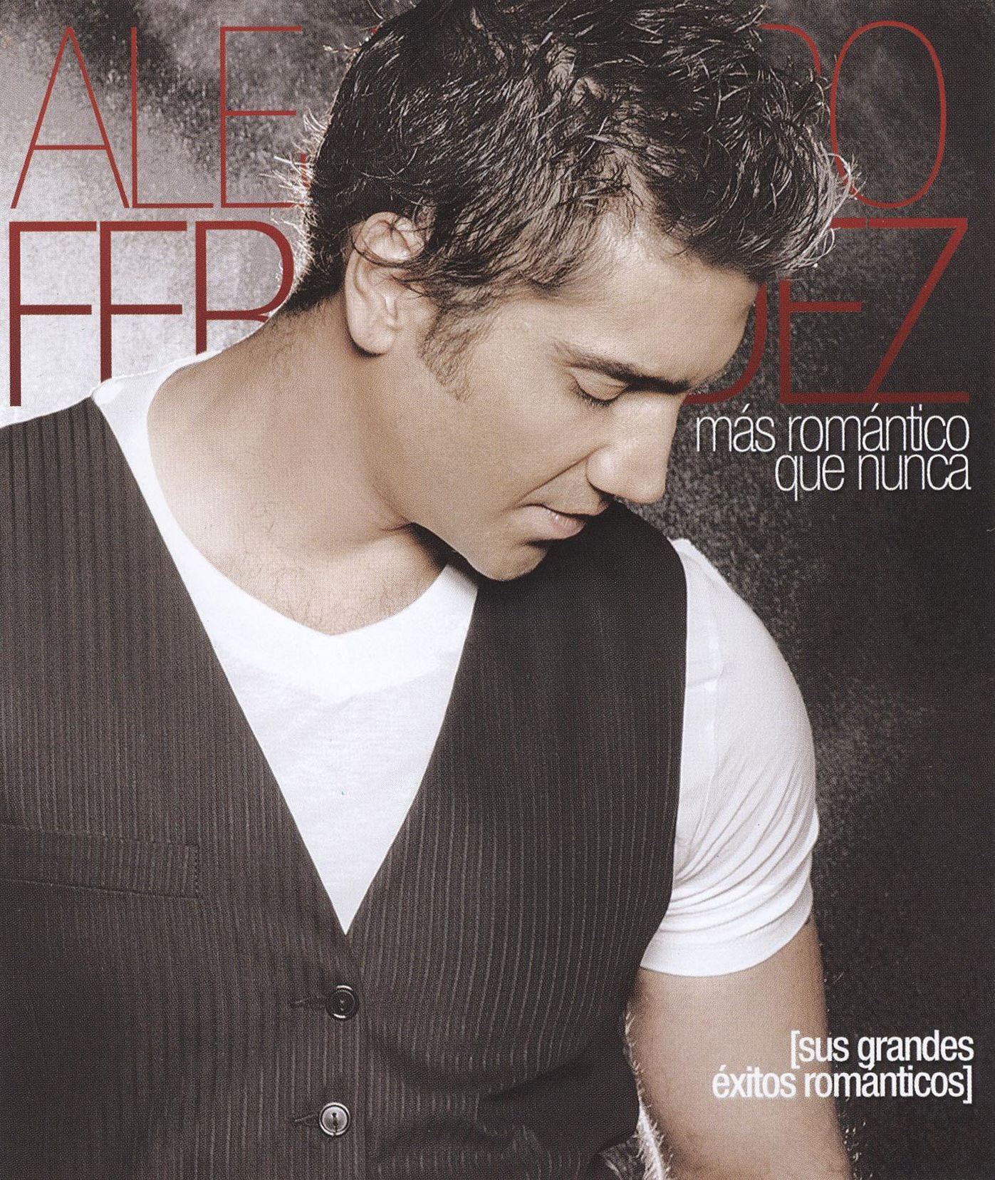 Alejandro Fernandez: Mas Romantico Que Nunca