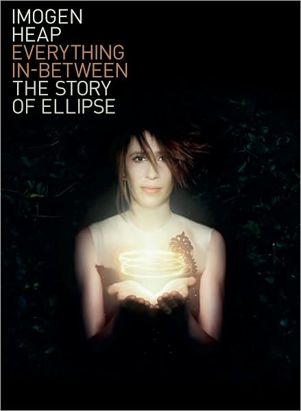 Imogen Heap: Everything In-Between - The Story of Ellipse