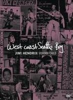 West Coast Seattle Boy: Jimi Hendrix - Voodoo Child