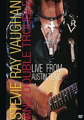 Live From Austin TX: Stevie Ray Vaughan and Double Trouble