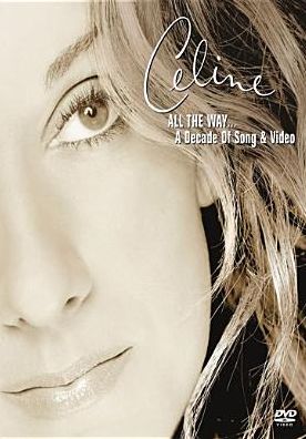 Celine Dion: All the Way... A Decade of Song and Video