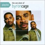 Playlist: The Very Best of Byron Cage