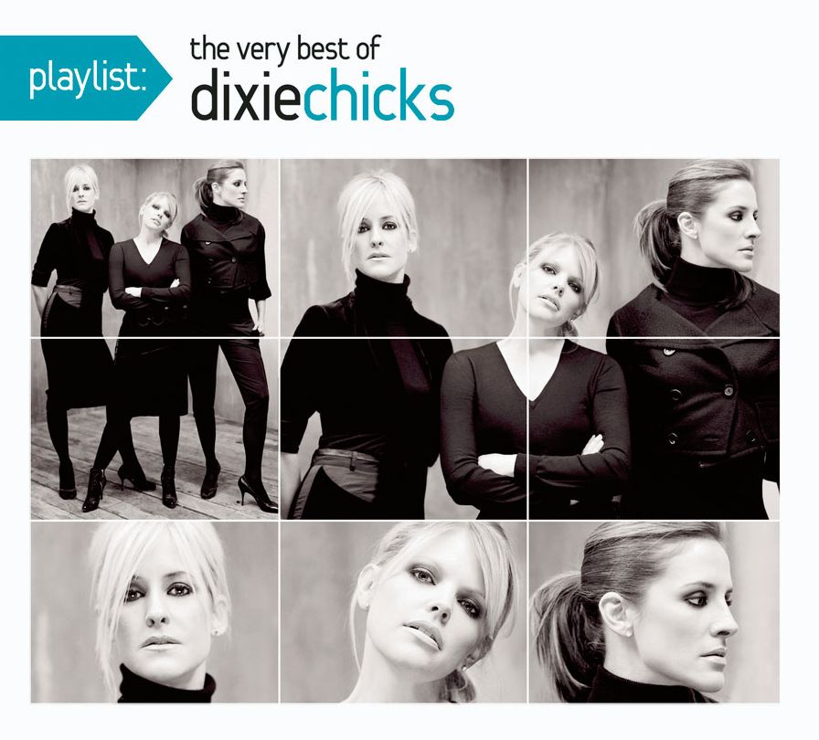 Playlist: The Very Best Of Dixie Chicks