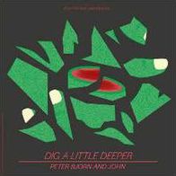 Dig A Little Deeper/what I Could Do If I Wanted