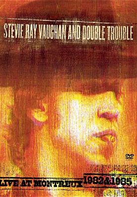 Stevie Ray Vaughan and Double Trouble: Live at Montreux 1982 & 1985