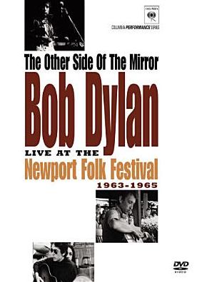 Bob Dylan: The Other Side of the Mirror Live at the Newport