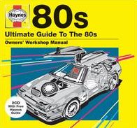 Haynes Ultimate Guide to the 80s