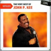 Setlist: The Very Best of John P. Kee Live