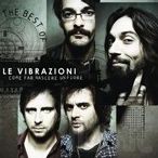 Come Far Nascere Un Fiore: The Best of Le Vibrazioni