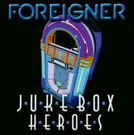 Juke Box Heroes: The Very Best Of Foreigner