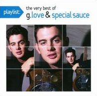 Playlist: The Very Best of G. Love and Special Sauce, The Okeh Years