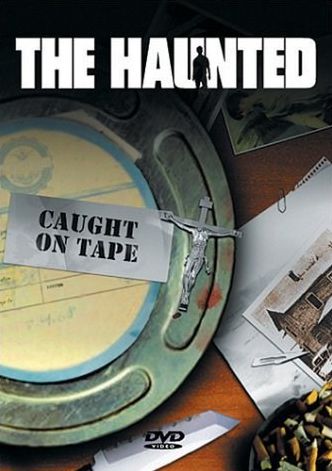 The Haunted: Caught on Tape