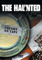 The Haunted: Caught on Tape