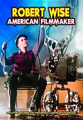 ROBERT WISE: AMERICAN FILMMAKER