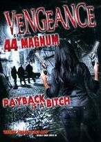 Vengeance Is A .44 Magnum