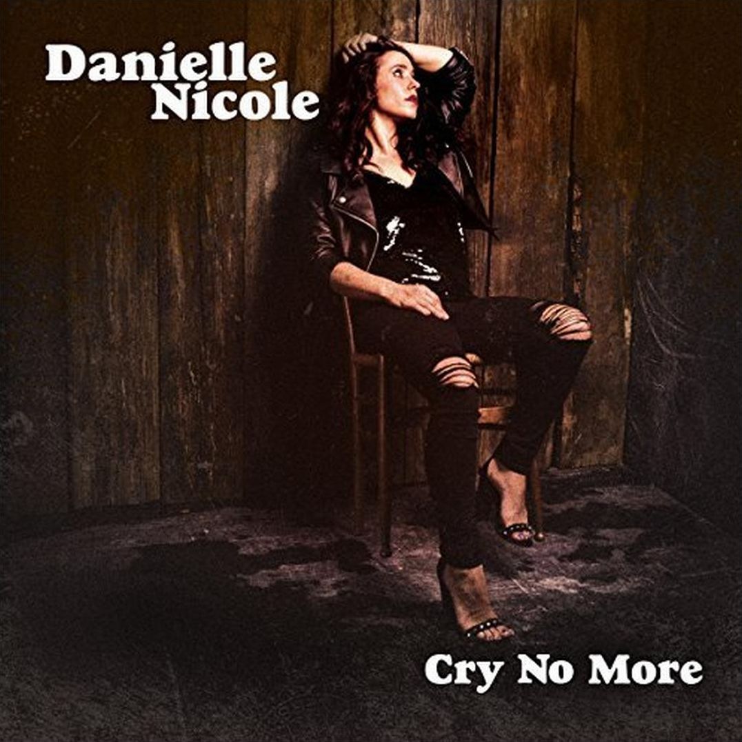 Cry No More (Danielle Nicole)