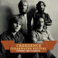 Creedence Clearwater Revival Covers The Classics