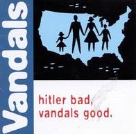 Hitler Bad, Vandals Good [Lp]