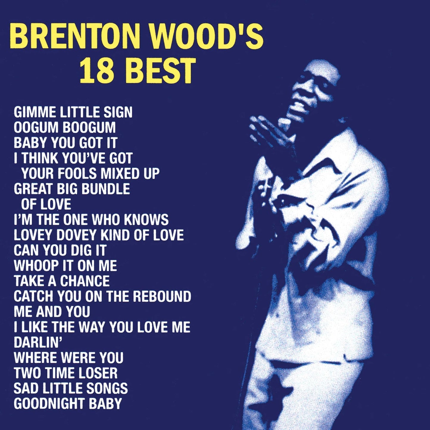 Brenton Wood's 18 Best (Brenton Wood)