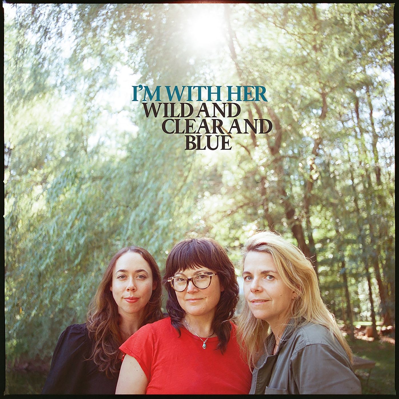 Wild And Clear And Blue (I'm With Her)