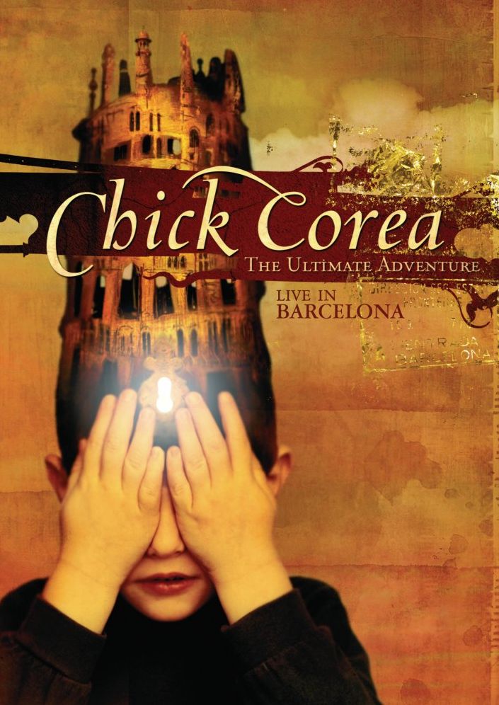 Chick Corea: The Ultimate Adventure - Live in Barcelona