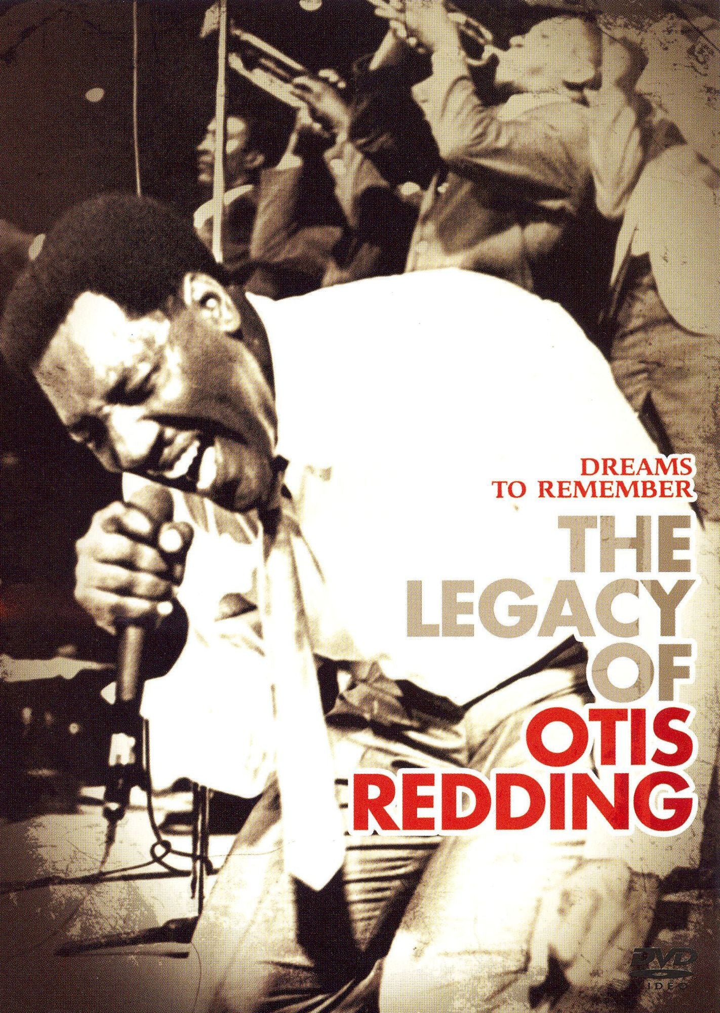 Otis Redding: Dreams to Remember - The Legacy of Otis Redding