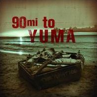 90 MILES TO YUMA