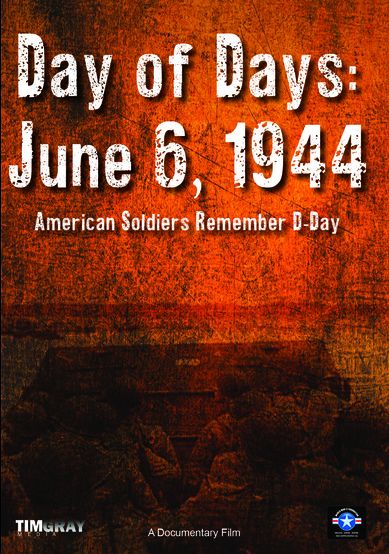 Day Of Days: June 6 1944 - American Soldiers Remember D-day