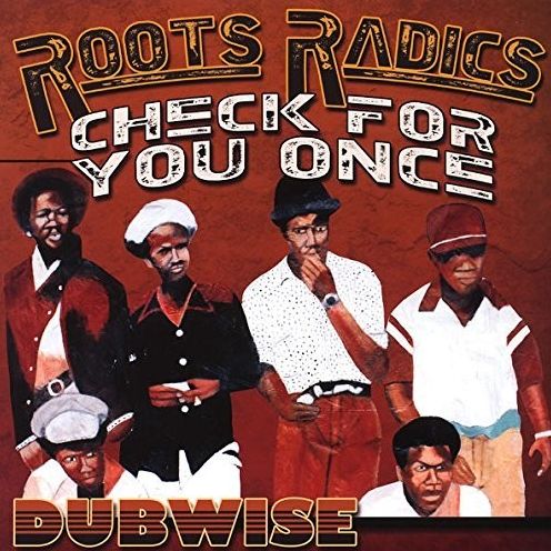 Check For You Once - Dubwise (Roots Radics)