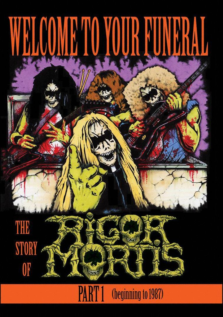 Rigor Mortis: Welcome To Your Funeral - The Story Of Rigor Mortis - Part 1