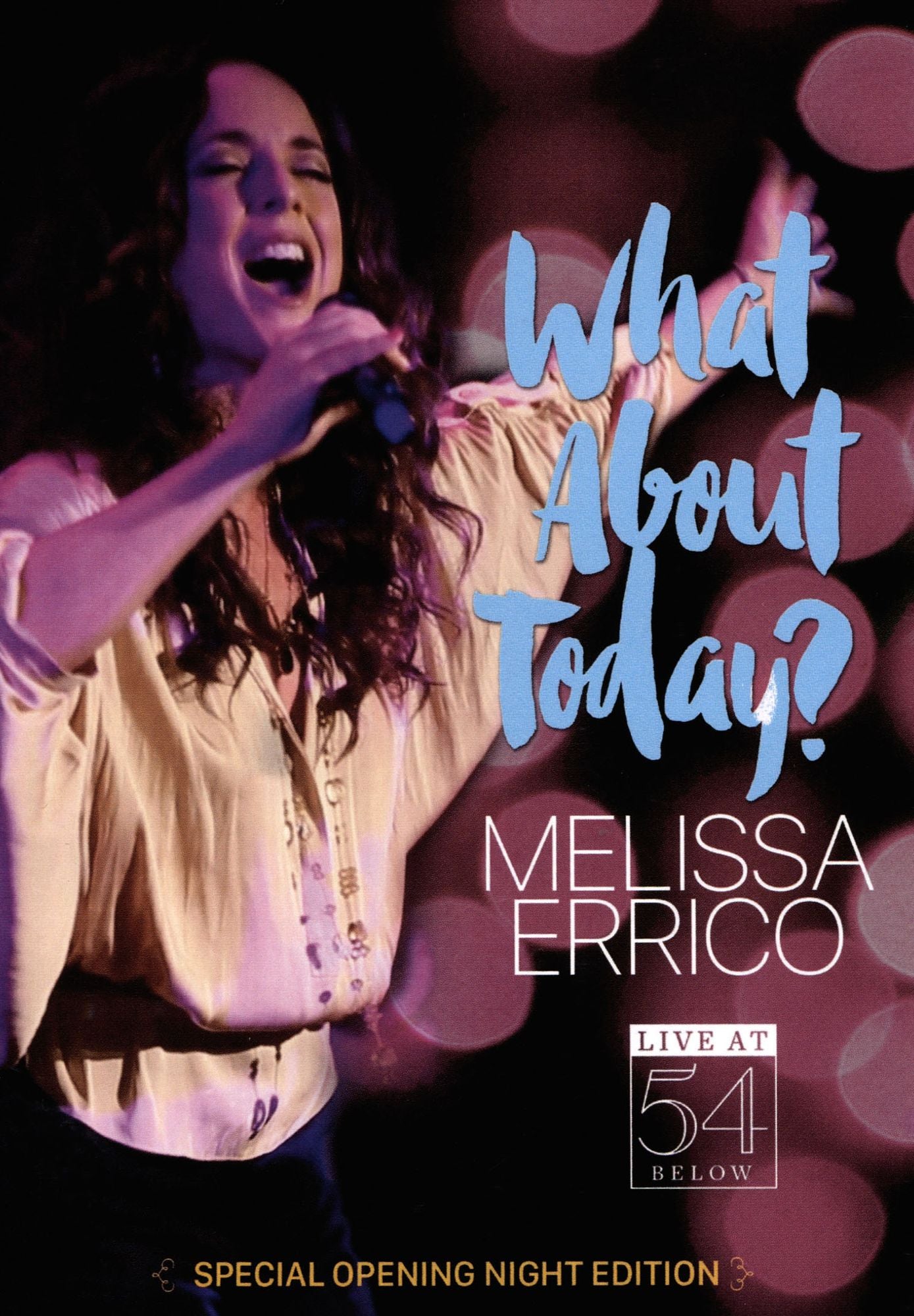 Melissa Errico: What About Today? - Live At 54 Below
