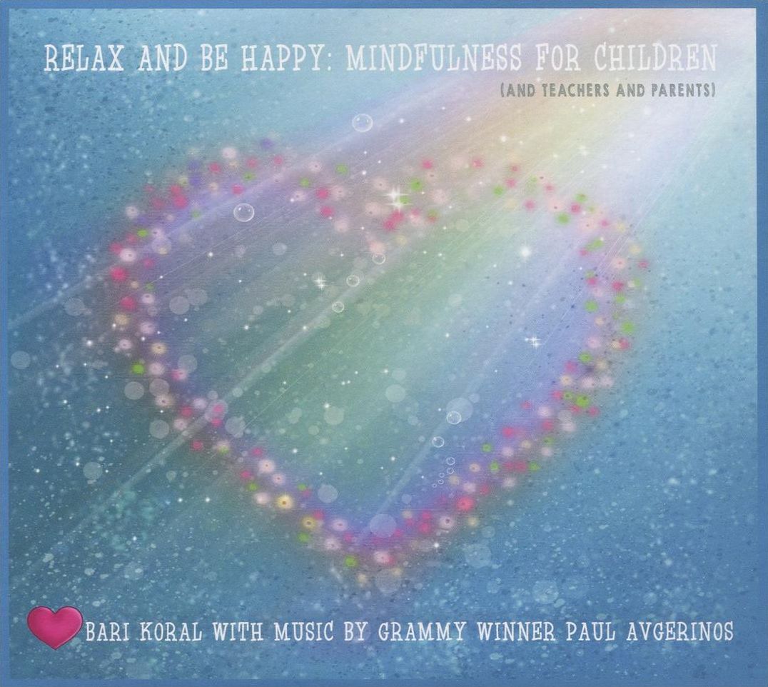Relax And Be Happy: Mindfulness For Children