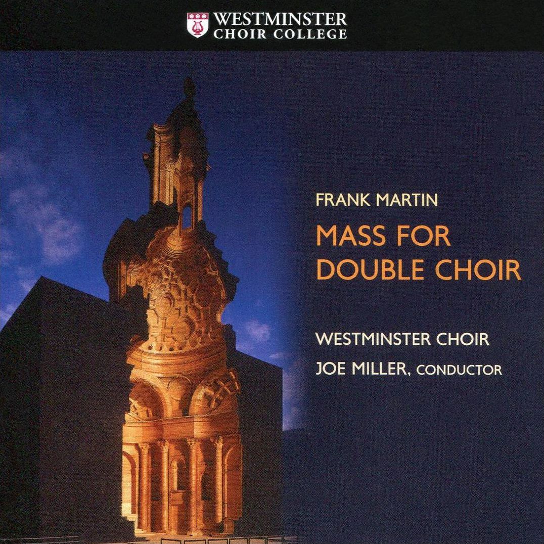 Mass For Double Choir (Martin / Westminster Choir)