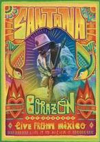 Santana: Corazon Live From Mexico - Live It To Believe It