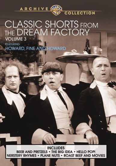 Classic Shorts from the Dream Factory, Vol. 3: Featuring Howard, Fine and Howard