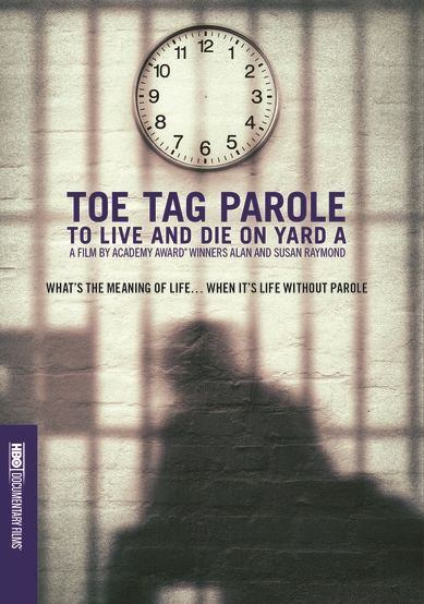 Toe Tag Parole: To Live and Die on Yard A