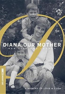 Diana, Our Mother: Her Life and Legacy