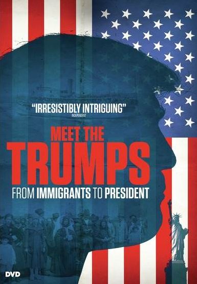 Meet the Trumps: From Immigrant to President