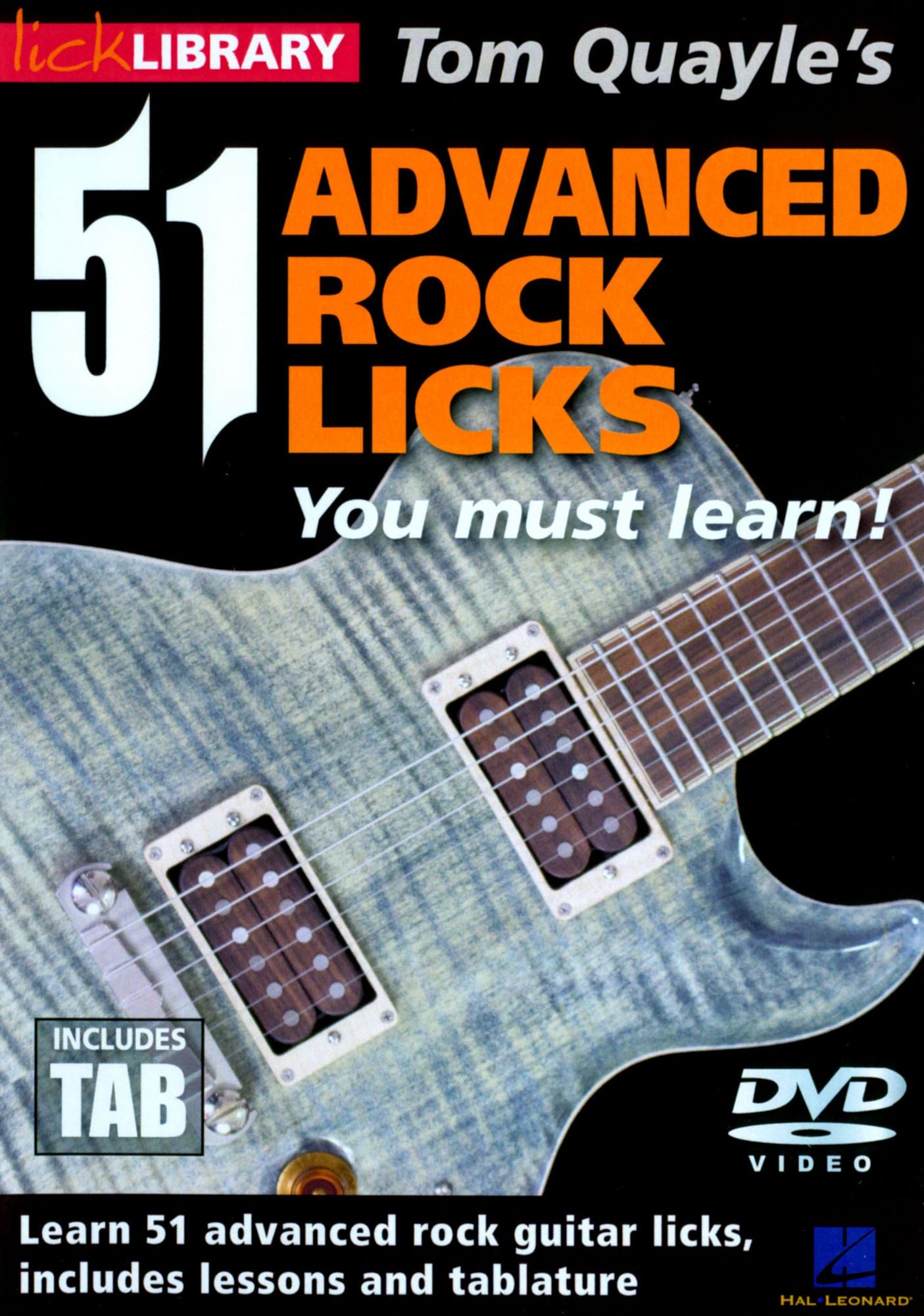Lick Library: Tom Quayle's 51 Advanced Rock Licks You Must Learn!