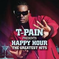 T-PAIN PRESENTS HAPPY HOUR: THE
