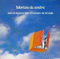 Non Al Denaro, Non All'amore Né Al Cielo