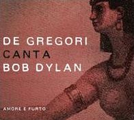 De Gregori Canta Bob Dylan: Amore E Furto