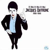 Et Moi Et Moi Et Moi: Jacques Dutronc 1966-69
