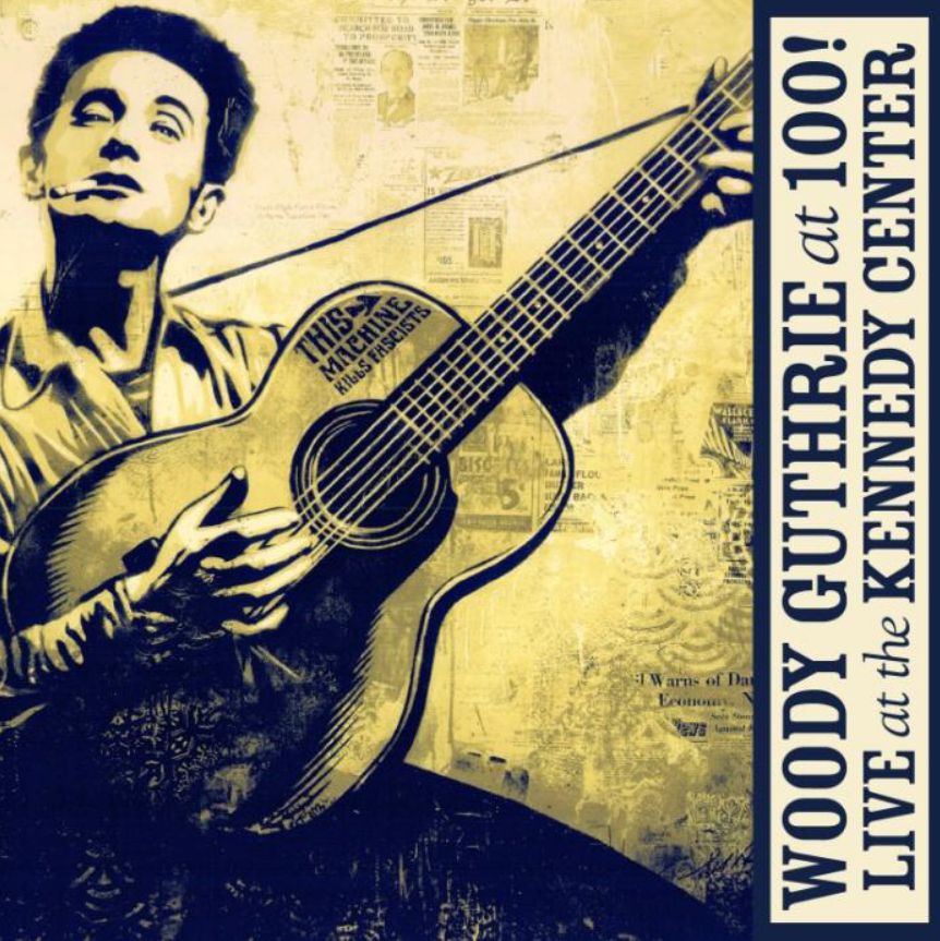 Woody Guthrie at 100! Live At the Kennedy Center [CD/DVD]