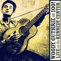 Woody Guthrie at 100! Live At the Kennedy Center [CD/DVD]